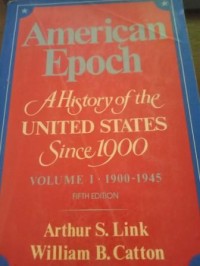Image of American Epoch. A History of the United States Since 1900