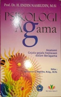 Image of Psikologi Agama. Anatomi Gejala-gejala Kejiwaan dalam Beragama