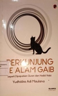 Image of Berkunjung Ke Alam Gaib. Seperti Dipaparkan Al-Qur'an dan Hadits Nabi