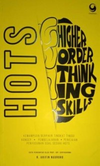 Image of HOTS. Higher Order Thingking Skills. Kemampuan Berpikir Tingkat Tinggi Konsep , Pembelajaran, Penilaian Penyususnan Soal Sesuai HOTS