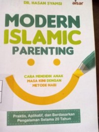 Image of Modern Islamic Parenting. Cara Mendidik Anak Masa Kini Dengan Metode Nabi