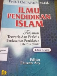 Image of Ilmu Pendidikan Islam. Tinjauan Teoretis dan Praktis Berdasarkan Pendekatan Interdidipliner