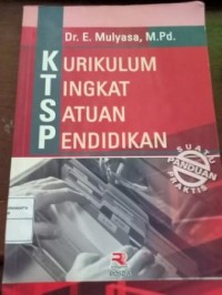 Image of KTSP Kurikulum Tingkat Satuan Pendidikan. Suatu Panduan Praktis