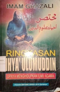 Image of Ringkasan Ihya 'Ulumuddin. Upaya Menghidupkan Ilmu Agama