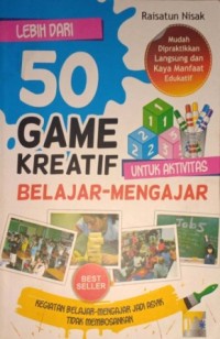 Image of Lebih Dari 50 Game Kreatif Untuk Aktivitas Belajar Mengajar