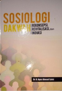 Image of Sosiologi Dakwah. Rekonsepsi, Revitalisasi, dan Inovasi
