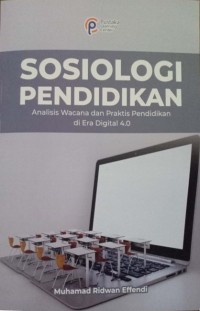 Image of Sosiologi Pendidikan. Analisis Wacana dan Peraktis Pendidikan di Era Didital 4.0