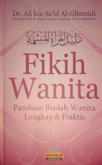 Image of Fikih Wanita. Panduan Ibadah Wanita Lengkap & Praktis