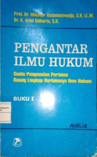 Image of Pengantar Ilmu Hukum. Suatu Pengenalan Pertama Ruang Lingkup Berlakunya Ilmu Hukum