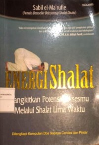 Image of Energi Shalat. Bangkitkan Potensi Suksesmu Melalui Shalat Lima Waktu