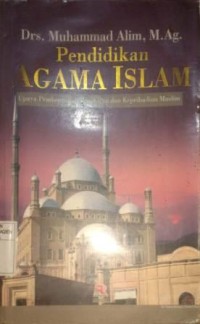 Image of Pendidikan Agama Islam. Upaya Pembentukan Pemikiran dan Kepribadian Muslim
