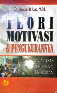 Image of Teori Motivasi & Pengukurannya. Analisis Di Bidang Pendidikan