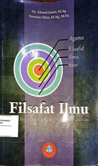 Image of Filsafat Ilmu. Telaah Pengetahuan, Ilmu, dan Sain dalam Studi Islam