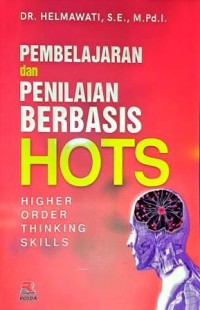 Image of Pembelajaran dan Penilaian Berbasis HOTS. Higher Order Thingking Skilss