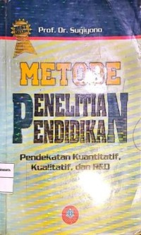 Image of Metode Penelitian Pendidikan. Pendekatan Kuantitatif, Kualitatif, dan R&D