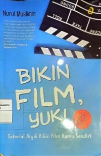 Image of Bikin Film Yuk! Tutorial Asyik Bikin Film Kamu Sendiri
