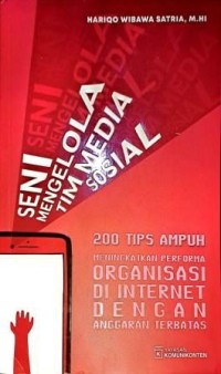 Image of Seni Mengelola Tim Media Sosial. 200 Tips Ampuh Menigkatkan Performa Organisasi Di Internet Dengan Anggaran Terbatas