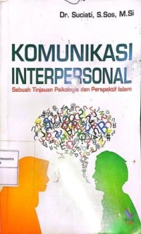 Image of Komunikasi Interpersonal. Sebuah Tinjauan Psikologis Dan Perspektif Islam