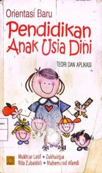 Image of Orientasi Baru Pendidikan Anak Usia Dini. Teori Dan Aplikasi