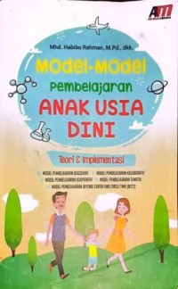 Image of Model-Model Pembelajaran Anak Usia Dini. Teori & Implementasi