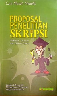 Image of Cara Mudah Menulis Proposal Penelitian Skripsi. Pedoman Tatacara dan contoh Praktis