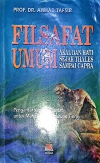 Image of Filsafat Umum. Akal Dan Hati Sejak Thales Sampai Capra