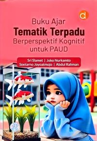 Image of Buku Ajar Tematik Terpadu Berperspektif Kognitif untuk PAUD