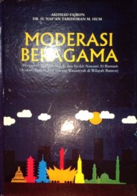 Image of Moderasi Beragama (Perspektif Qurais Shihab dan Syeikh Nawawi Al-BAntani: Kajian Analisis Ayat tentang Wasatiyyah di Wilayah Banten)
